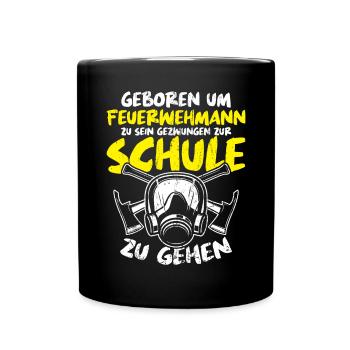 Geboren Um Feuerwehrmann Zu Sein Feuerwehr - Tasse einfarbig - Schwarz - Vorne