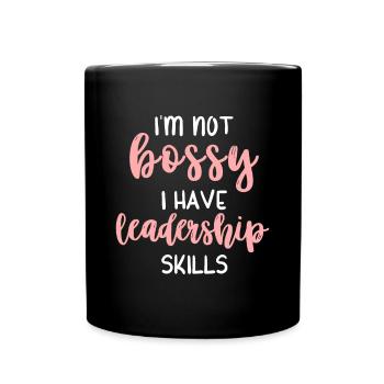 Ich bin nicht herrisch Ich habe Führungsqualitäten Lustige Mädchen - Tasse einfarbig - Schwarz - Vorne