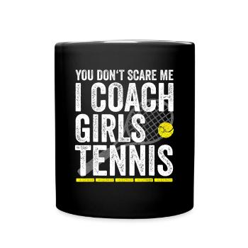 Tu ne me fais pas peur I Coach Girls Tennis Coaches Gi - Mug uni - noir - Devant