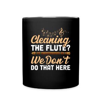 Cleaning the flute? That's not what we do here - flute - Full Colour Mug - black - Front