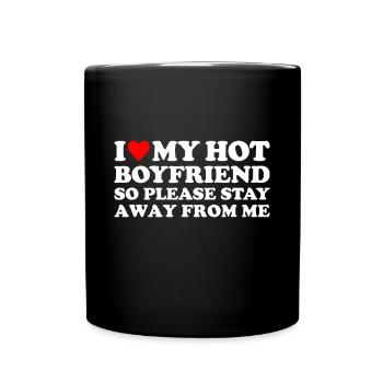 Ich liebe meinen heißen Freund, also halte dich bitte von m fern - Tasse einfarbig - Schwarz - Vorne