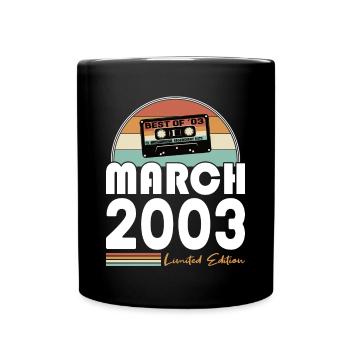 20. Geburtstag Jahrgang 2003 Best of März 2003 - Tasse einfarbig - Schwarz - Vorne