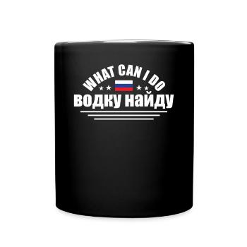 Funny What Can I Do I'll Find Vodka For Russian An - Tasse einfarbig - Schwarz - Vorne