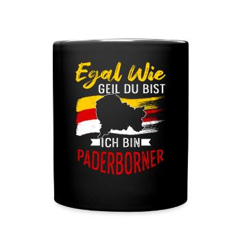 Egal Wie Geil Du Bist Ich Bin Padernborner - Tasse einfarbig - Schwarz - Vorne