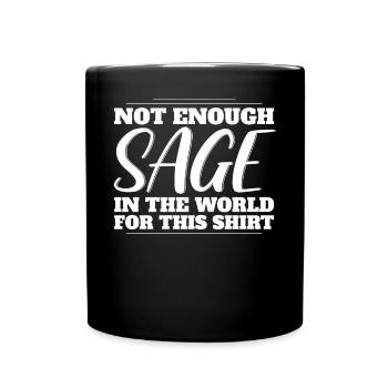 Nicht Genug Salbei In Der Welt Für Dieses Hemd - Tasse einfarbig - Schwarz - Vorne