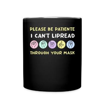 S’il vous plaît soyez patient je ne peux pas lire sur les lèvres - Mug uni - noir - Devant
