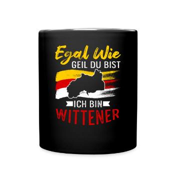 Egal Wie Geil Du Bist Ich Bin Wittener - Tasse einfarbig - Schwarz - Vorne
