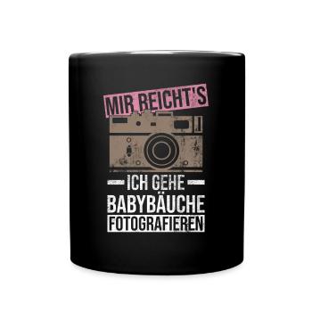 Mir Reicht's, Ich Gehe Babybäuche Fotografieren - Tasse einfarbig - Schwarz - Vorne