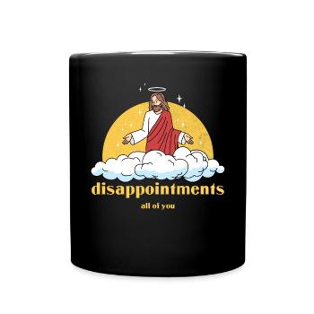 Sarcastic Jesus Disappointments All Of You - Full Colour Mug - black - Front
