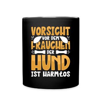 Vorsicht Vor Dem Frauchen Der Hund Ist Harmlos - Tasse einfarbig - Schwarz - Vorne