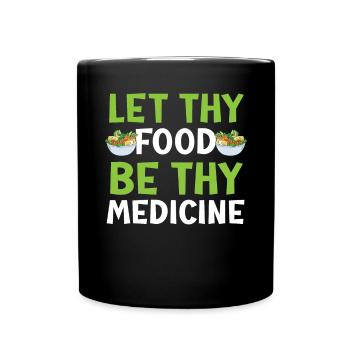 Que ta nourriture soit ton nutritionniste en médecine - Mug uni - noir - Devant
