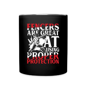 Fencers Are Great At Using Proper Protection - Tasse einfarbig - Schwarz - Vorne