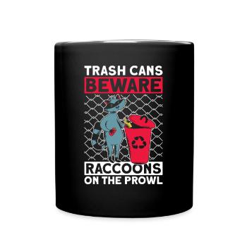 Trash cans Beware raccoons on prey - - Full Colour Mug - black - Front