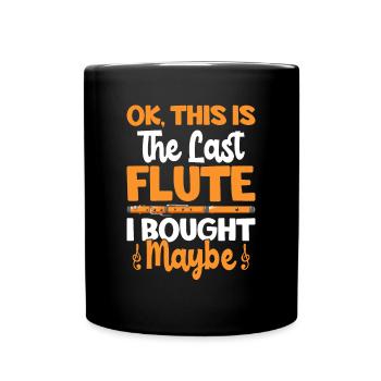 Ok, maybe that's the last flute I - Full Colour Mug - black - Front