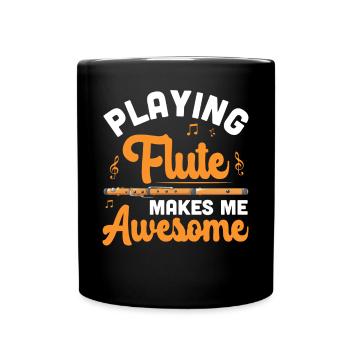 Playing the flute makes me great - flute - Full Colour Mug - black - Front