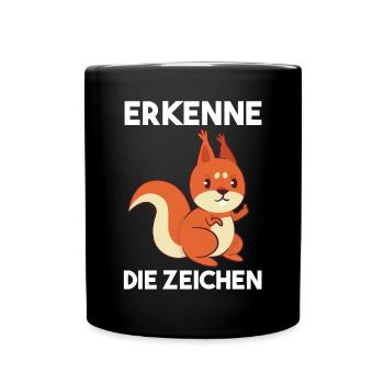 Erkenne Die Zeichen Eichhörnchen - Tasse einfarbig - Schwarz - Vorne