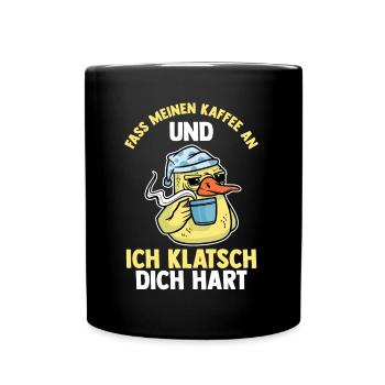Fass Meinen Kaffee An Und Ich Klatsch Dich Hart En - Tasse einfarbig - Schwarz - Vorne