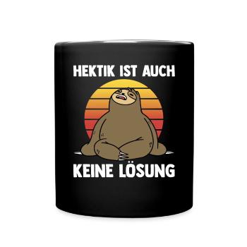 Hektik Ist Auch Keine Lösung Faultier - Tasse einfarbig - Schwarz - Vorne