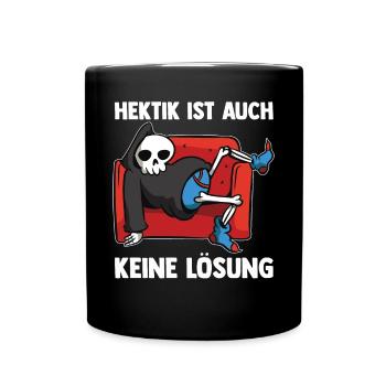 Hektik Ist Auch Keine Lösung - Tasse einfarbig - Schwarz - Vorne