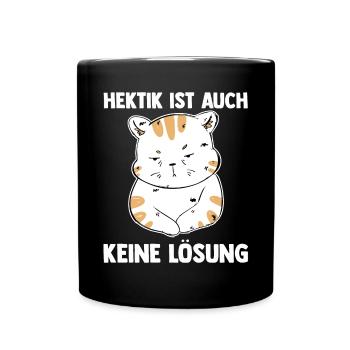 Hektik Ist Auch Keine Lösung Katze - Tasse einfarbig - Schwarz - Vorne