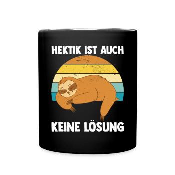 Hektik Ist Auch Keine Lösung Faultier - Tasse einfarbig - Schwarz - Vorne