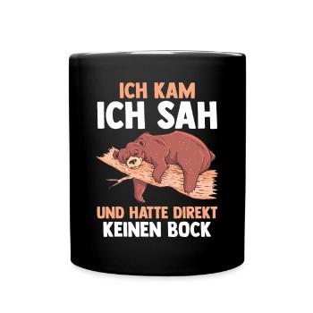Ich Kam Ich Sah Und Hatte Direkt Keinen Bock Bär - Tasse einfarbig - Schwarz - Vorne
