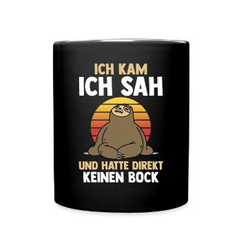 Ich Kam Ich Sah Und Hatte Direkt Keinen Bock Fault - Tasse einfarbig - Schwarz - Vorne