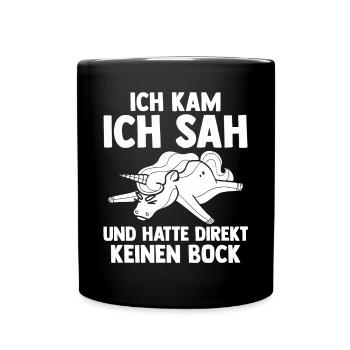Ich Kam Ich Sah Und Hatte Direkt Keinen Bock Einho - Tasse einfarbig - Schwarz - Vorne
