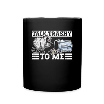 Talk Trashy To Me - Lustiger Waschbär - Tasse einfarbig - Schwarz - Vorne