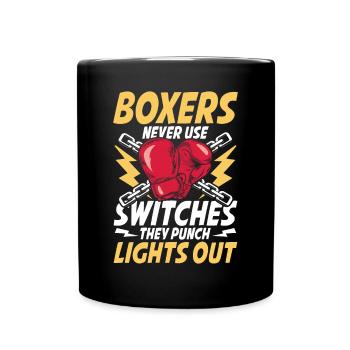 Boxers Never Use Switches They Punch Lights Out - Tasse einfarbig - Schwarz - Vorne