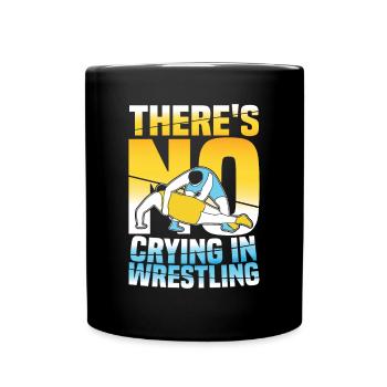 There's No Crying In Wrestling - Tasse einfarbig - Schwarz - Vorne