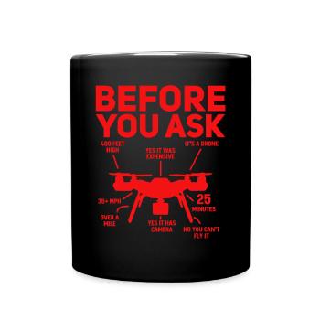Drone - Before You Ask Yes It Was Expensive It's A - Full Colour Mug - black - Front