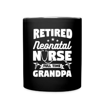 Retired Neonatal Nurse Full Time Grandpa - Full Colour Mug - black - Front