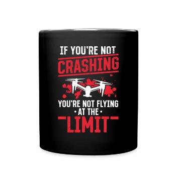If You're Not Crashing - Quadcopter Drone Pilot - Full Colour Mug - black - Front