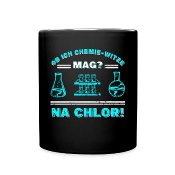 Ob Ich Chemie Witze Mag? Na Chlor - Tasse einfarbig - Schwarz - Vorne
