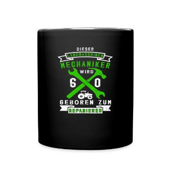 Landmaschinenmechaniker 60 Geburtstag Spruch - Tasse einfarbig - Schwarz - Vorne
