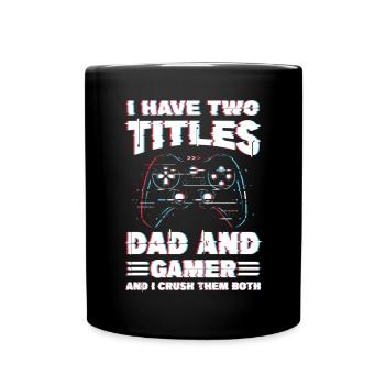 Jeux vidéo | Je dois Titels Papa Et Gamer - Mug uni - noir - Devant