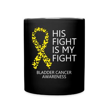 Bladder Cancer Ribbon Month His Fight is my Fight - Full Colour Mug - black - Front