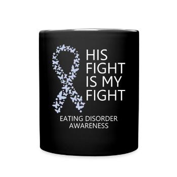 Eating Disorder Ribbon Month His Fight is my Fight - Full Colour Mug - black - Front