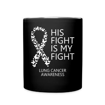 Lung Cancer Ribbon Month His Fight is my Fight - Tasse einfarbig - Schwarz - Vorne