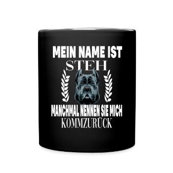 Mein Name ist STEH manchmal nennen sie mich - Tasse einfarbig - Schwarz - Vorne