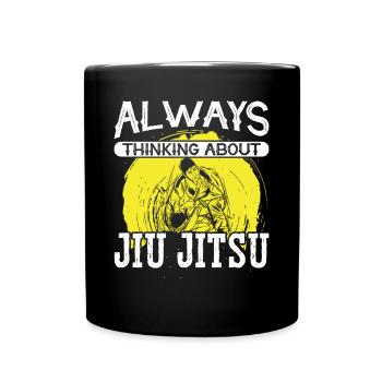 Jujutsu Always Thinking About Jiu Jitsu MMA - Full Colour Mug - black - Front