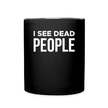 Je vois des cadavres de cadavres Cadeau de chemise - Mug uni - noir - Devant