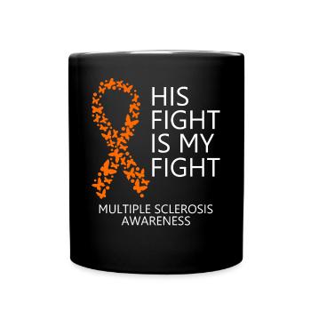 Multiple Sclerosis Ribbon His Fight is my Fight - Tasse einfarbig - Schwarz - Vorne