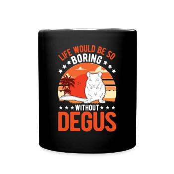 La vie serait si ennuyeuse sans Degus - Mug uni - noir - Devant