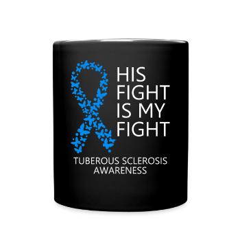 Tuberous Sclerosis Ribbon His Fight is my Fight - Full Colour Mug - black - Front