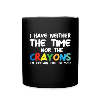 Je n’ai pas le temps ou les crayons de couleur drôle de sarcasme - Mug uni - noir - Devant