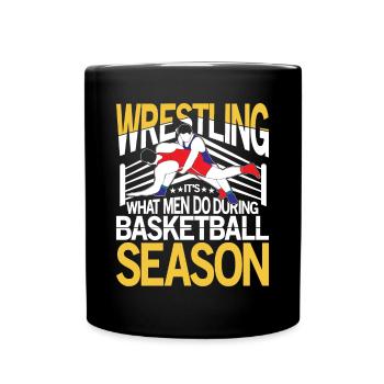 Wrestling What Men Do During Basketball Season - Tasse einfarbig - Schwarz - Vorne