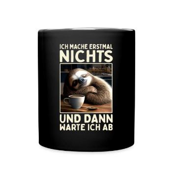 Ich Mache Erstmal Nichts Faul Müde Süßes Faultier - Tasse einfarbig - Schwarz - Vorne