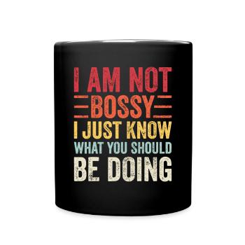 Ich bin nicht herrisch Ich weiß nur, was du tun solltest - Tasse einfarbig - Schwarz - Vorne